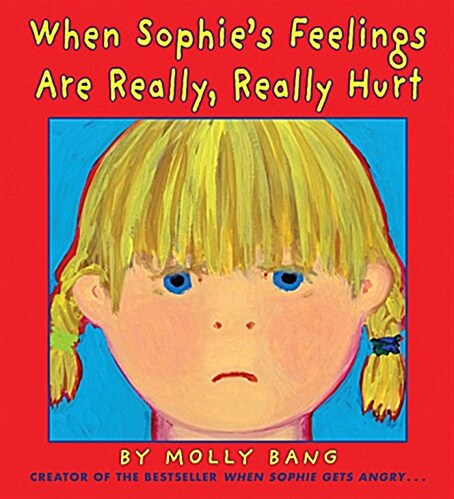 When Sophies Feelings Are Really, Really Hurt (Hardcover)