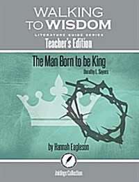 Sayers - the Man Born to Be King (Paperback, Teachers Guide)