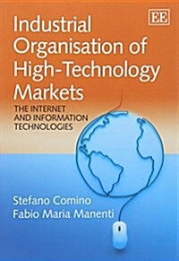 Industrial Organisation of High-Technology Markets : The Internet and Information Technologies (Paperback)