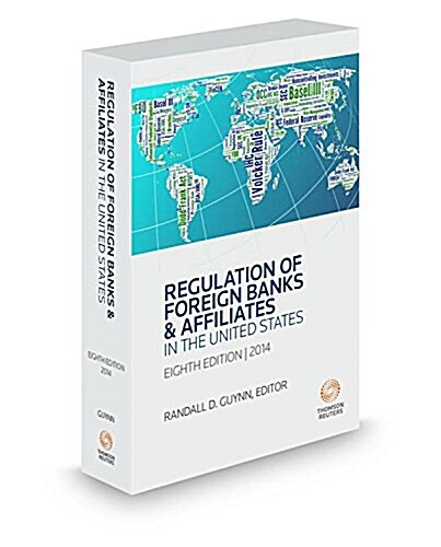 Regulation of Foreign Banks & Affiliates in the United States 2014 (Paperback)