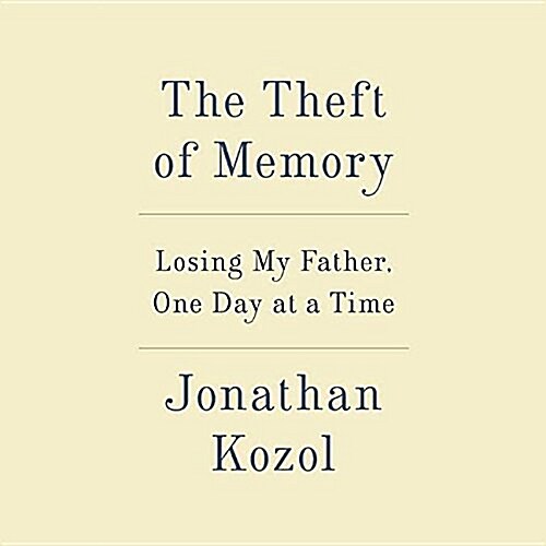 The Theft of Memory: Losing My Father, One Day at a Time (MP3 CD)