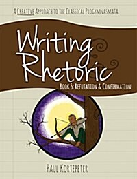 Writing & Rhetoric Book 5 (Hardcover)