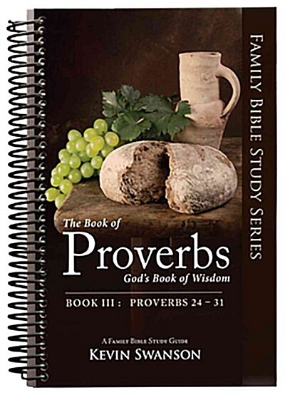 Book of Proverbs-V3-Proverbs 24-31 (Spiral)