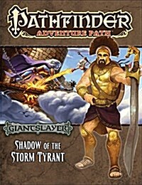 Pathfinder Adventure Path: Giantslayer Part 6 - Shadow of the Storm Tyrant (Paperback)