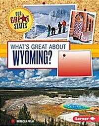 Whats Great about Wyoming? (Library Binding)