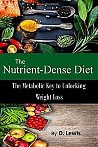 The Nutrient-dense Diet (Paperback)