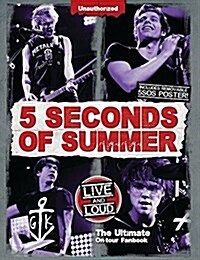 5 Seconds of Summer: Live and Loud: The Ultimate on Tour Fanbook (Hardcover)