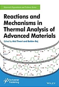 Reactions and Mechanisms in Thermal Analysis of Advanced Materials (Hardcover)