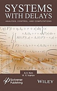 Systems with Delays: Analysis, Control, and Computations (Hardcover)