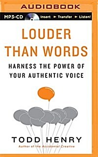 Louder Than Words: Harness the Power of Your Authentic Voice (MP3 CD)
