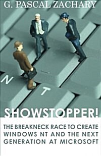 Showstopper!: The Breakneck Race to Create Windows NT and the Next Generation at Microsoft (Paperback)