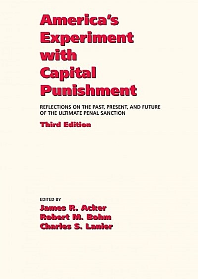 Americas Experiment With Capital Punishment (Paperback, 3rd)