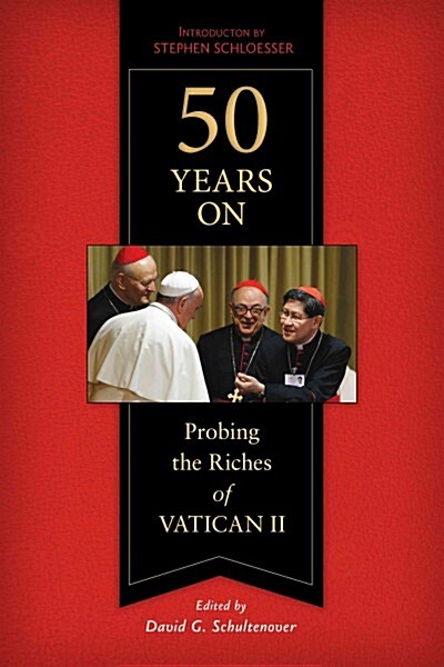 50 Years on: Probing the Riches of Vatican II (Paperback)