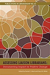 Assessing Liaison Librarians (Paperback)