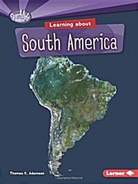 Learning About South America (Paperback)