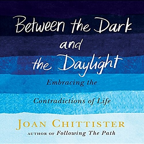 Between the Dark and the Daylight: Embracing the Contradictions of Life (Audio CD)