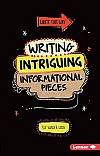 Writing Intriguing Informational Pieces (Paperback)