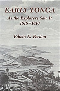 Early Tonga as the Explorers Saw It, 1616-1810 (Paperback)
