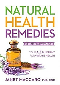 Natural Health Remedies: Your A-Z Blueprint for Vibrant Health (Paperback)