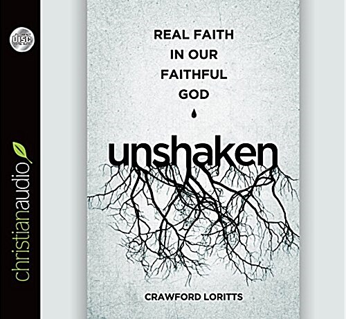 Unshaken: Real Faith in Our Faithful God (Audio CD)