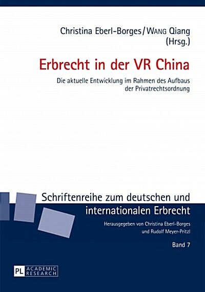 Erbrecht in der VR China: Die aktuelle Entwicklung im Rahmen des Aufbaus der Privatrechtsordnung (Hardcover)