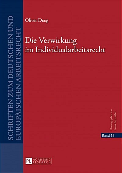 Die Verwirkung Im Individualarbeitsrecht (Hardcover)