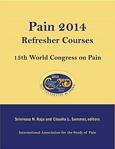 Pain 2014 Refresher Courses: 15th World Congress on Pain: 15th World Congress on Pain (Paperback)