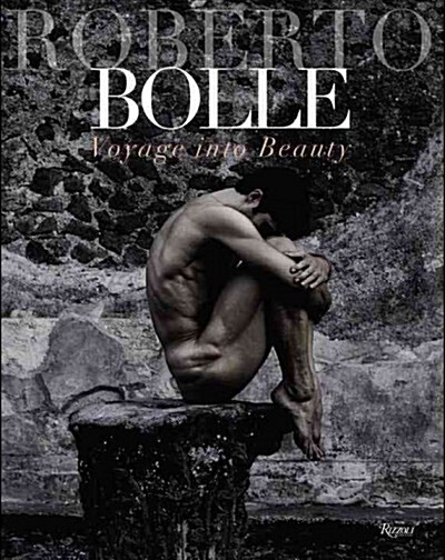 Roberto Bolle: Voyage Into Beauty (Hardcover)