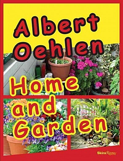 Albert Oehlen: Home and Garden (Hardcover)