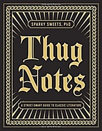 Thug Notes: A Street-Smart Guide to Classic Literature (Paperback)