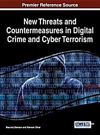 New Threats and Countermeasures in Digital Crime and Cyber Terrorism (Hardcover)