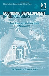 Economic Development in Rural Areas : Functional and Multifunctional Approaches (Hardcover, New ed)