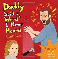 Daddy Said a Word I Never Heard (Hardcover)
