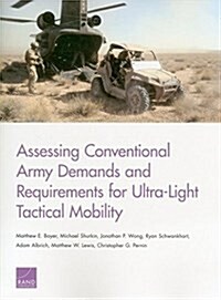 Assessing Conventional Army Demands and Requirements for Ultra-light Tactical Mobility (Paperback)