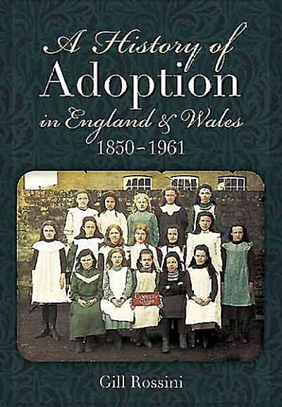 A History of Adoption in England and Wales (1850-1961) (Hardcover)