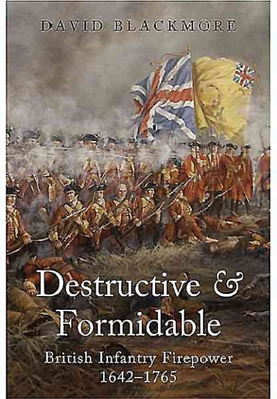 Destructive and Formidable: British Infantry Firepower (Hardcover)