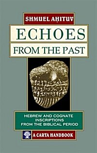 Echoes from the Past: Hebrew and Cognate Inscriptions from the Biblical Period (Hardcover)