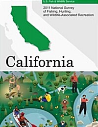 2011 National Survey of Fishing, Hunting, and Wildlife-Associated Recreation?california (Paperback)