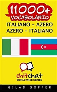 11000+ Italiano - Azero Azero - Italiano Vocabolario (Paperback)
