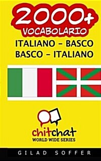 2000+ Italiano - Basco Basco - Italiano Vocabolario (Paperback)