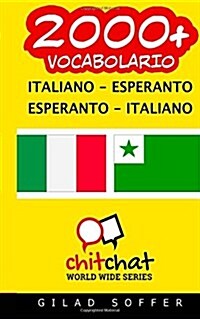 2000+ Italiano - Esperanto Esperanto - Italiano Vocabolario (Paperback)