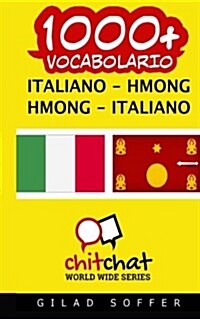 1000+ Italiano - Hmong Hmong - Italiano Vocabolario (Paperback)
