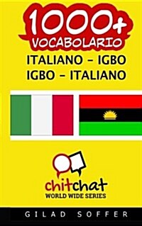 1000+ Italiano - Igbo Igbo - Italiano Vocabolario (Paperback)