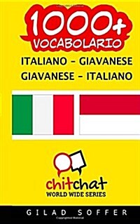 1000+ Italiano - Giavanese Giavanese - Italiano Vocabolario (Paperback)