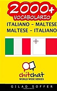 2000+ Italiano - Maltese Maltese - Italiano Vocabolario (Paperback)