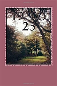 19 to 25: A Book of Poems and Songs (Paperback)