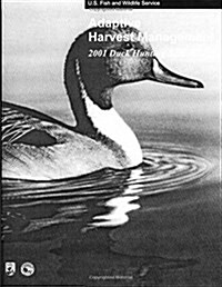 Adaptive Harvest Management 2001 Duck Hunting Season (Paperback)