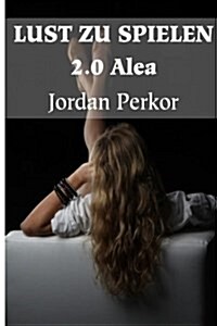 Lust Zu Spielen 2.0: 2.0 Alea (Paperback)