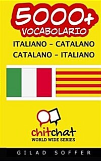 5000+ Italiano - Catalano Catalano - Italiano Vocabolario (Paperback)