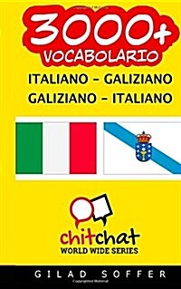 3000+ Italiano - Galiziano Galiziano - Italiano Vocabolario (Paperback)